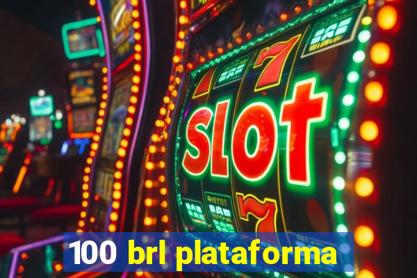 100 brl plataforma